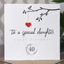 Personalised 40th Birthday Card For Special Daughter, thumbnail 4 of 4