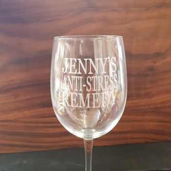 Personalised 'Anti Stress Remedy' Wine Glass, 2 of 2