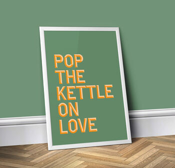 Pop The Kettle On Love, Colourful Kitchen Print, 4 of 8