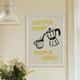 Coffee First, People Later Coffee Lovers Print, thumbnail 7 of 12