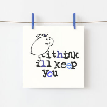 'I Think I'll Keep You' Fun Card, 2 of 4