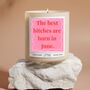 Best Bitches Are Born In June Birthday Candle For June Birthday, thumbnail 3 of 6