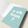 'U Ok Hun?' Card, thumbnail 4 of 4