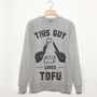 This Guy Loves Tofu Men's Slogan Sweatshirt, thumbnail 2 of 3
