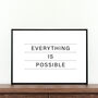 Everything Is Possible, Inspirational Print, thumbnail 1 of 3