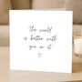 World Is Better Encouragement Support Card, thumbnail 1 of 3