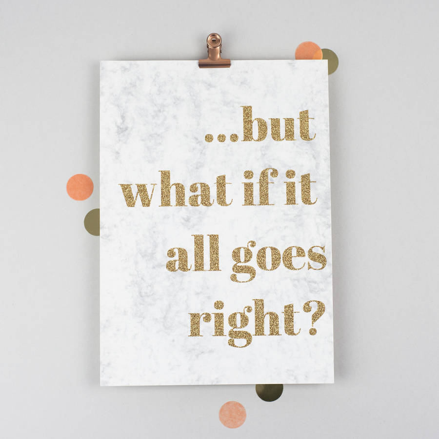 'But What If It All Goes Right?' Glitter Print By Oh Squirrel ...