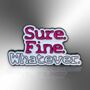 Sure. Fine. Whatever. Small Enamel Lapel Pin Badge, Birthday Or Christmas Gift For Wife, Girlfriend, Daughter, thumbnail 3 of 8