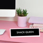 Snack Queen Desk Plate Sign, thumbnail 1 of 1