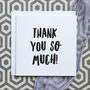 'Thank You So Much' Thank You Card, thumbnail 1 of 3