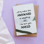 Funny Anniversary Card I've Seen You Naked, thumbnail 1 of 3