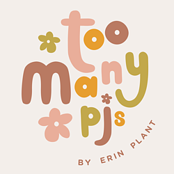 too many pjs by Erin Plantlogo