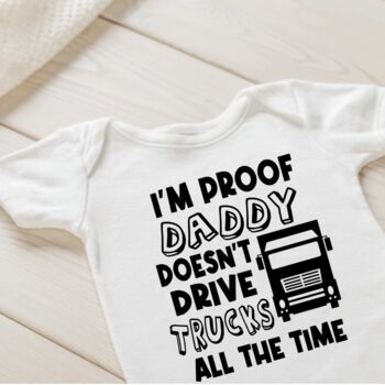 I’m Proof Daddy Doesn’t Drive Trucks Baby Announcement, 3 of 3