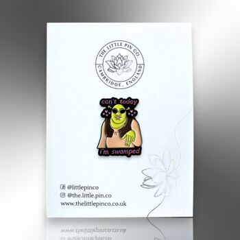Can't Today I'm Swamped Enamel Lapel Pin, 4 of 8