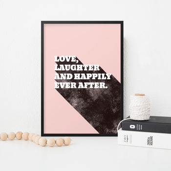 'Love Laughter And Happily Ever After' Print, 2 of 4