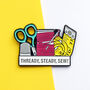 'Thready, Steady, Sew!' Enamel Pin Badge, thumbnail 4 of 4