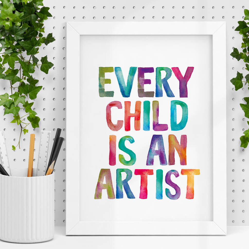 'Every Child Is An Artist' Kids Watercolour Print By The Motivated Type