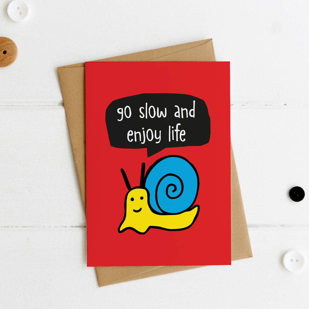 Go Slow And Enjoy Life Postcard