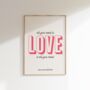 All You Need Is Love Wedding Anniversary Print, thumbnail 3 of 3