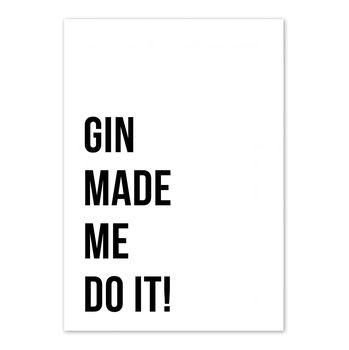 'Gin Made Me Do It' Print, 2 of 3