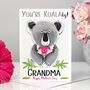 Personalised 'You're Koalaty' Koala Gran Card, thumbnail 1 of 4