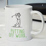 Novelty Funny 'Putting Off Work' Gift Mug For Golfer, thumbnail 1 of 4