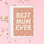 Best Mum Ever Mother's Day Card, thumbnail 3 of 4