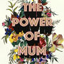 Giclée Fine Art 'The Power Of Mum/Mama' Print, thumbnail 3 of 3