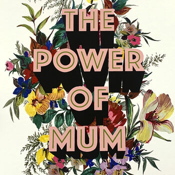 Giclée Fine Art 'The Power Of Mum/Mama' Print, 3 of 3