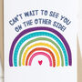 Rainbow Friendship Card 'Can't Wait To See You', thumbnail 1 of 2