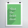 Shut The Front Door Print, thumbnail 5 of 12