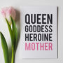 Queen, Goddess, Heroine, Mother, Mother's Day Card, thumbnail 3 of 3
