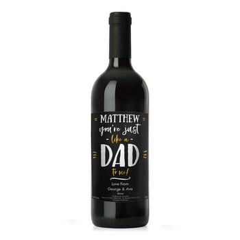 Personalised Like A Dad To Me Red Wine, 2 of 4