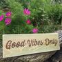 Good Vibes Only Natural Wooden Sign, thumbnail 3 of 4
