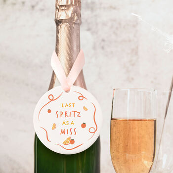 Last Spritz As A Miss Drinks Gift Tag For Prosecco For Hen Party Bride To Be, 5 of 7