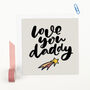 Love You Daddy Fathers Day Card, thumbnail 1 of 2