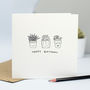 Cactus And Succulent Birthday Card, thumbnail 1 of 2