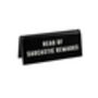 It's A Sign 'Head Of Sarcastic Remarks' Black Desk Sign, thumbnail 2 of 2
