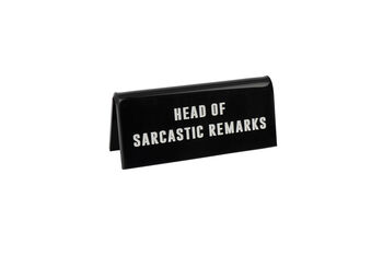 It's A Sign 'Head Of Sarcastic Remarks' Black Desk Sign, 2 of 2
