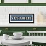 Framed Yes Chef Sign, thumbnail 1 of 10