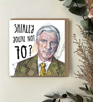 Funny 70th Birthday Card Airplane Movie Quote 'Shirley You’re Not 70?', 3 of 5