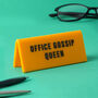 Yellow 'Office Gossip Queen' Desk Sign, thumbnail 1 of 2
