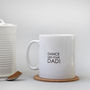 Dance Like Your Dad, Father's Day Personalised Mug, thumbnail 7 of 8