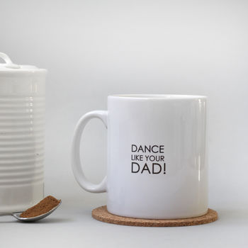 Dance Like Your Dad, Father's Day Personalised Mug, 7 of 8