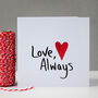 Love Always Valentine's Day Card, thumbnail 6 of 7