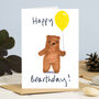 Happy Birthday Bear Card, thumbnail 1 of 3