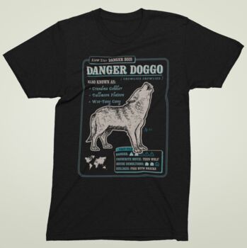 Funny Wolf T Shirt 'Know Your Danger Doggo', 3 of 6