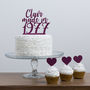 Made In Year Personalised Birthday Cake Topper, thumbnail 3 of 6