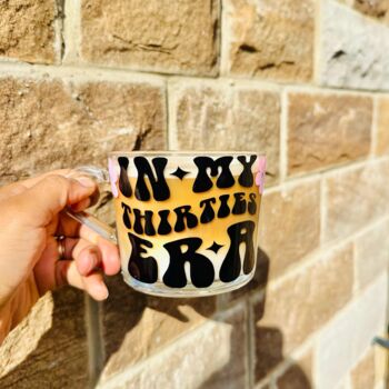 In My Thirties Era Glass Mug – 30th Birthday Gift Handmade Glassware, 5 of 5