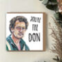 You’re The Don Funny Monty Don Inspired Card, thumbnail 2 of 4